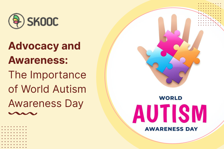 Advocacy and Awareness: The Importance of World Autism Awareness Day